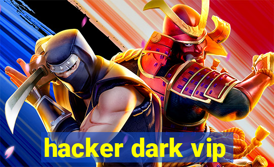 hacker dark vip